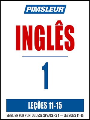 cover image of Pimsleur English for Portuguese (Brazilian) Speakers Level 1 Lessons 11-15